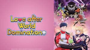 Love After World Domination Season One Review: With Ascended Cheesy Romance and Theatrics Creates A Wholesome Story
