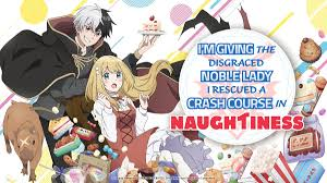 I’m Giving The Disgraced Noble Lady I Rescued A Crash Course In Naughtiness Season One Review: A Shockingly Wholesome Story And Not Lewd As The Title Suggests